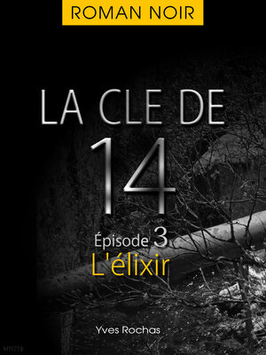 cover image of La clé de 14--Épisode 3--L'élixir